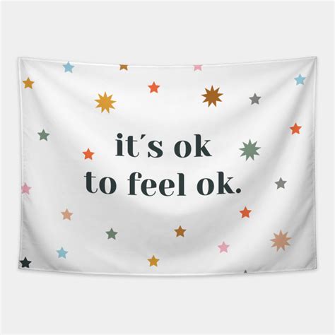 Its Ok To Feel Ok Ok Tapestry Teepublic