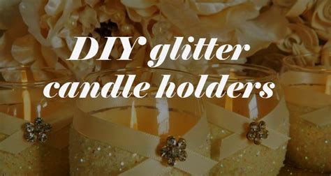 Diy Glitter Candle Holders For A Golden Reception Glow