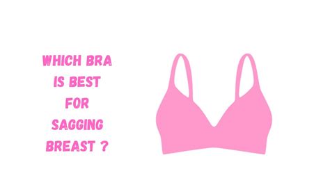 Which Bra Is Best For Sagging Breast