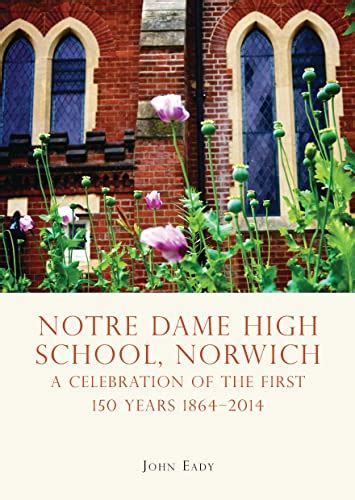 Notre Dame High School Norwich By John Eady Used 9780747814306