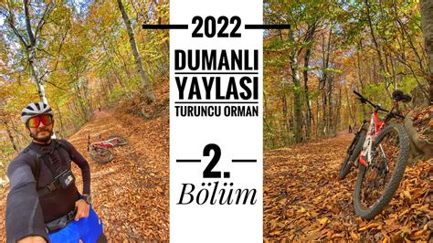 Dumanali Yaylasi Turuncu Orman Sonbahar B S Klet Turu Mtb Youtube