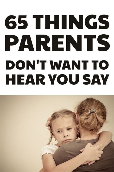 65 Things Parents Dont Want To Hear You Say Bad Parenting Quotes