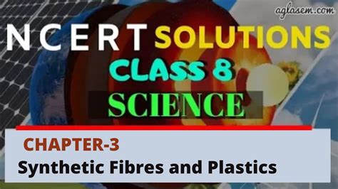 Ncert Solutions Class 8 Science Chapter 3 Synthetic Fibres And Plastics