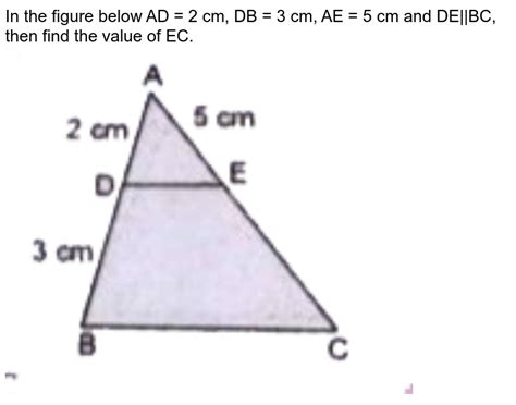 in the given figure de║bc such that ad x cm db 3x 4 cm ae