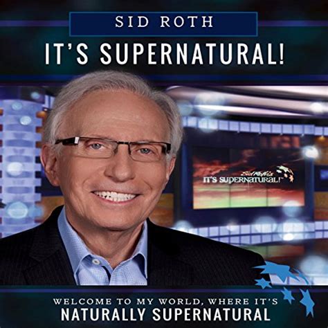 it s supernatural by sid roth audiobook audible ca