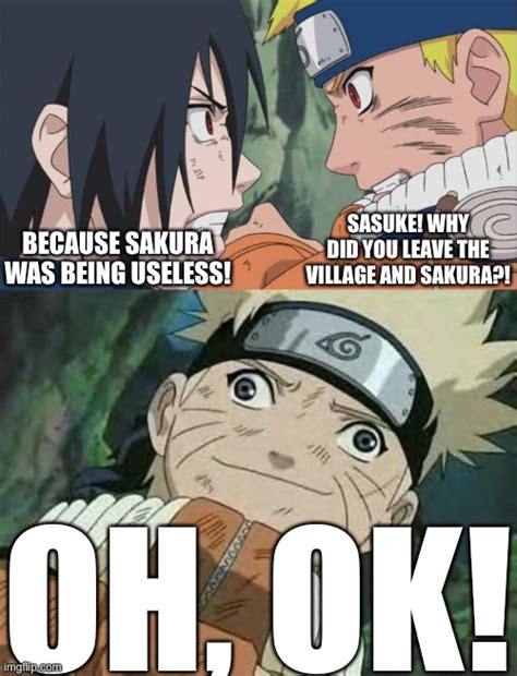 Yes Sasuke Leave The Useless Behind Imgflip