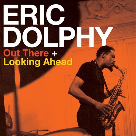Out There Looking Ahead Limited Edition Remastered Dolphy Eric