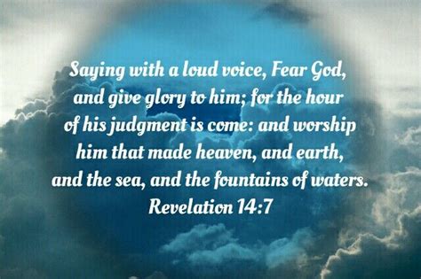 Revelation 14 7 Saying With A Loud Voice Fear God And Give Glory To