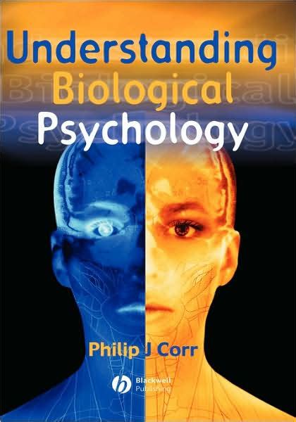 Understanding Biological Psychology Edition 1 By Philip Corr