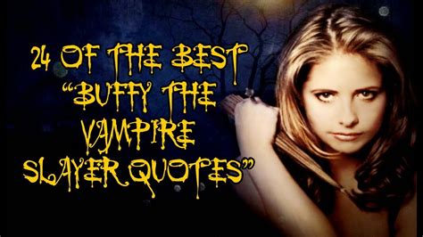 24 Of The Best Buffy The Vampire Slayer Quotes Youtube