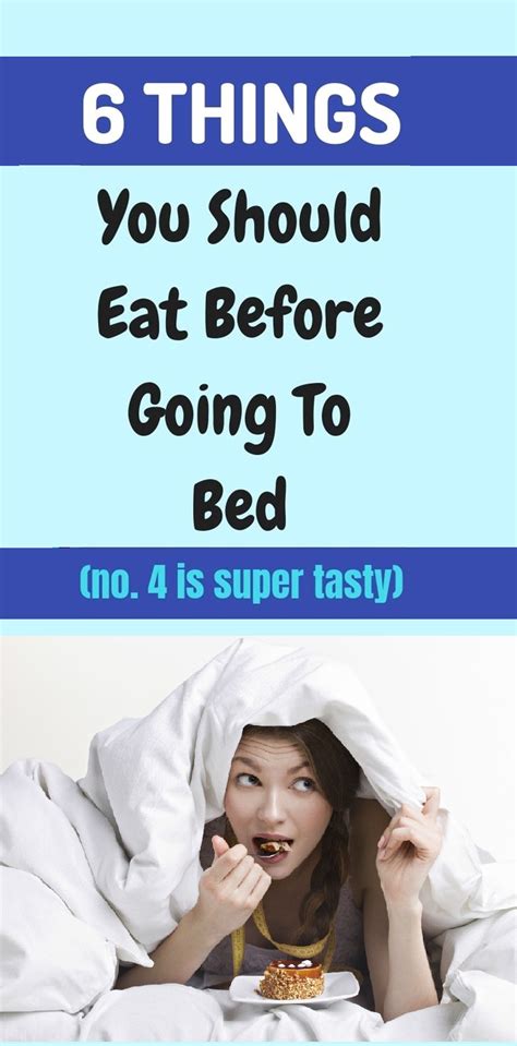 6 things you should eat before going to bed wellness magazine