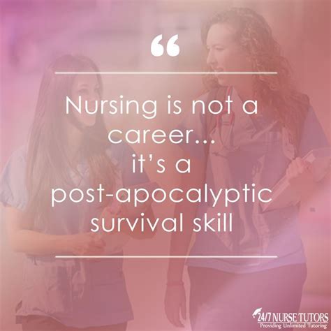 Nursing Is Not A Career It’s A Post Apocalyptic Survival Skill Nurse Inspiration Nurse