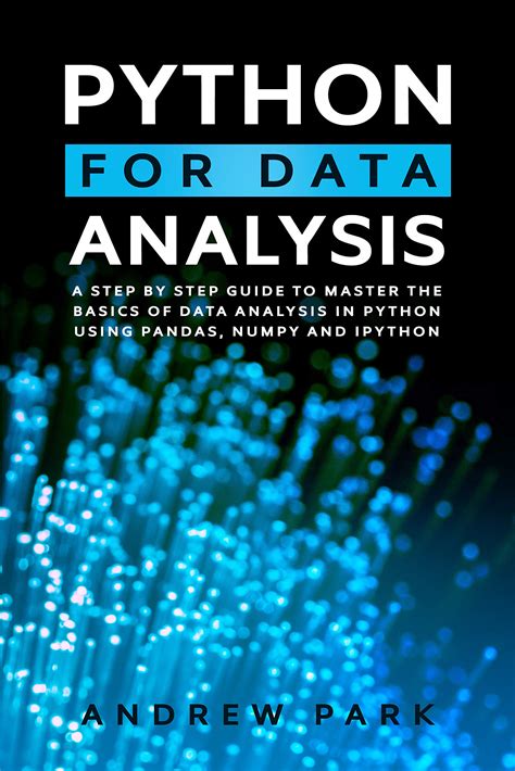 Buy Python For Data Analysis A Step By Step Guide To Master The Basics Of Data Analysis In