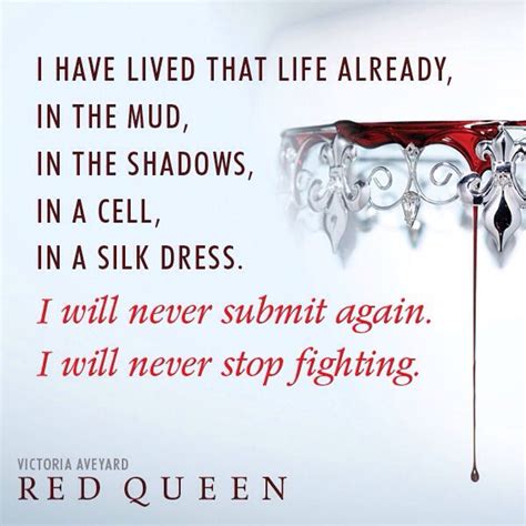 I Will Never Stop Fighting Red Queen Quotes Red Queen Victoria Aveyard Red Queen