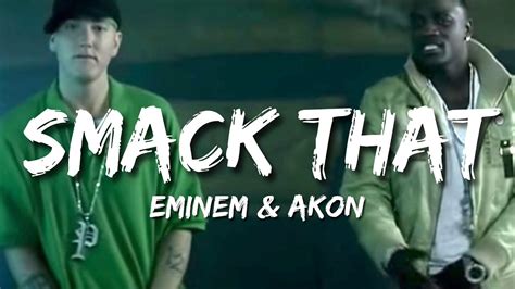Akon Eminem Smack That Lyrics🎵 Youtube