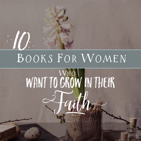 10 Books For Women Who Want To Grow In Their Faith Inkblots Of Hope