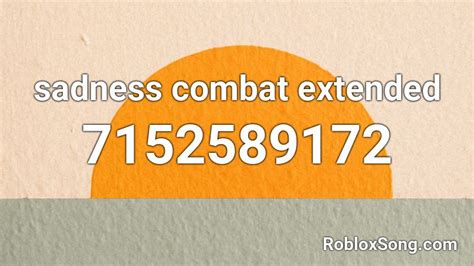 Sadness Combat Extended Roblox Id Roblox Music Codes
