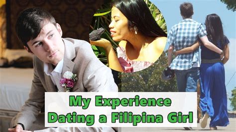 My Experience Dating A Filipina Girl And Experiencing Her Culture