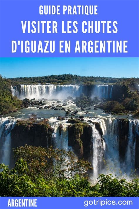 Guide Pratique Visiter Les Chutes Diguazu En Argentine Chutes D