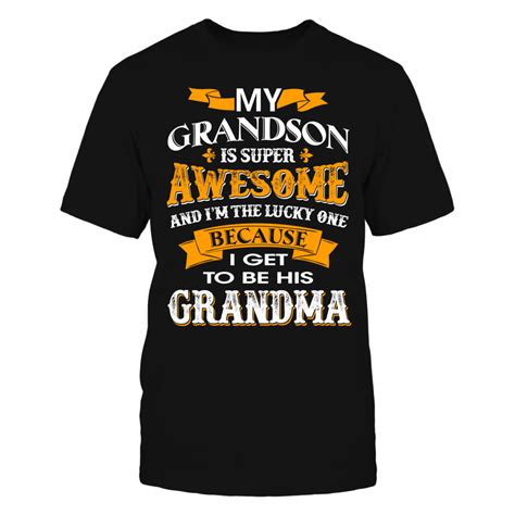 Grandson I Get To Be His Grandma Granddaughter Cotton Long Sleeve Shirt Comfy Hoodies
