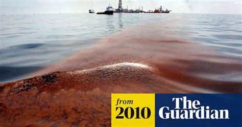 Bps New Plan To Stop Gulf Oil Spill Deepwater Horizon Oil Spill The Guardian