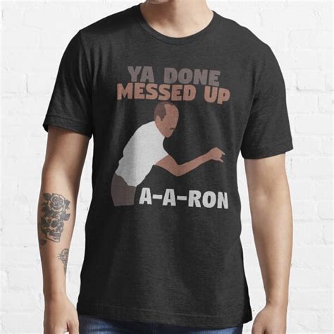 Key And Peele Ya Done Messed Up A A Ron T Shirt For Sale By