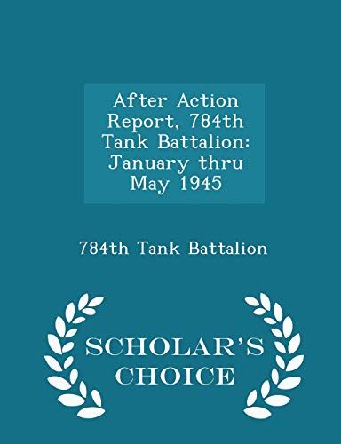 After Action Report 784th Tank Battalion January Thru May 1945