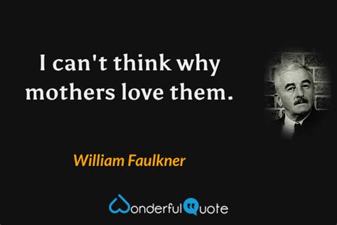 William Faulkner Quotes Wonderfulquote