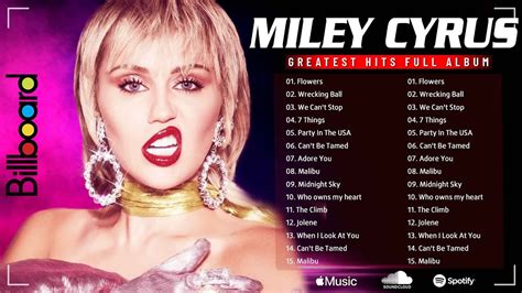 Miley Cyrus Best Songs Of All Time Greatest Hits Miley Cyrus Playlist