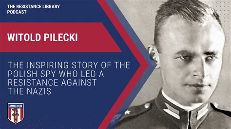 Witold pilecki quotes and sayings. Witold Pilecki: The Inspiring Story of the Polish Spy Who ...