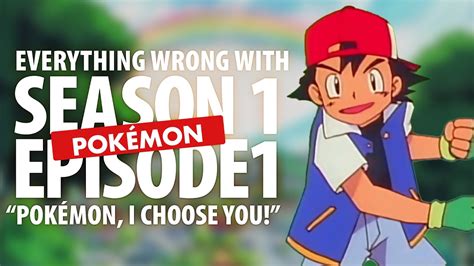 Everything Wrong With Pokémon Pokémon I Choose You Youtube