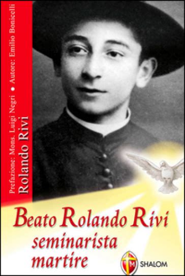 Beato Rolando Rivi Seminarista Martire Emilio Bonicelli Libro