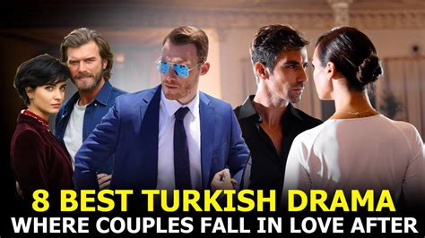 Top 8 Best Turkish Drama Series Where The Couples Fall In Love After