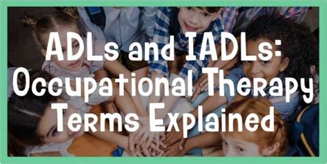 Adls And Iadls Occupational Therapy Terms Explained The Sensory