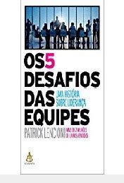 Livro Os Desafios Das Equipes Um Patrick Lencioni à venda em Foz do Iguaçu Paraná por apenas