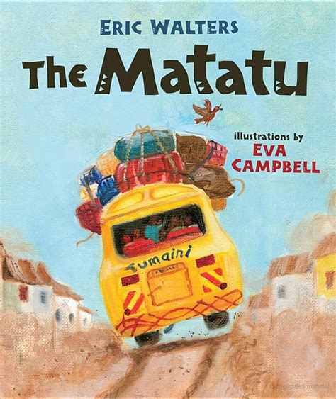 The Matatu By Eric Walters Set In East Africa This Is A Charming