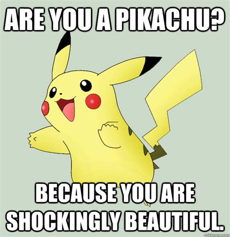 Are You A Pikachu Because You Are Shockingly Beautiful Pikachu