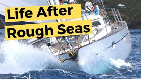 Sailboat Living Life After Sailing In Rough Seas Sailing Britican