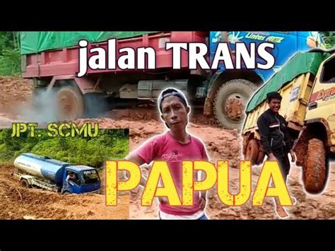 © copyright (c) 2016 tempo.co foto. JPT. Scmu perjuangan sopir di jalan trans Papua | r. Truk combine tv - YouTube