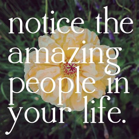 Inspirational Picture Quotes Notice The Amazing People