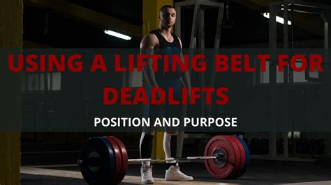 Using A Lifting Belt For Deadlifts Position And Purpose Muscle Lead