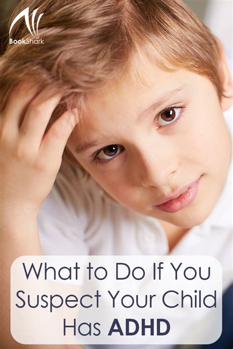 What To Do If You Suspect Your Child Has Adhd Bookshark