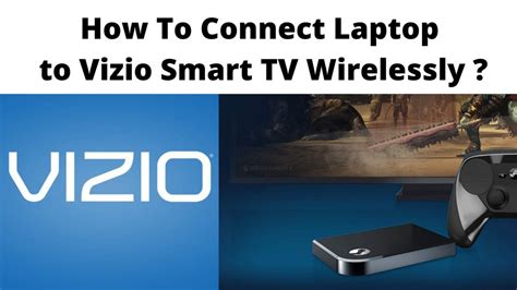 How To Connect Vizio Smartcast Tv To Wifi - How To Connect Laptop to Vizio Smart TV Wirelessly? Help Guide - Tech