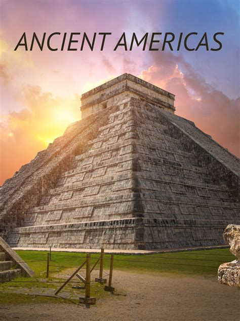 Ancient Americas Pictures Rotten Tomatoes