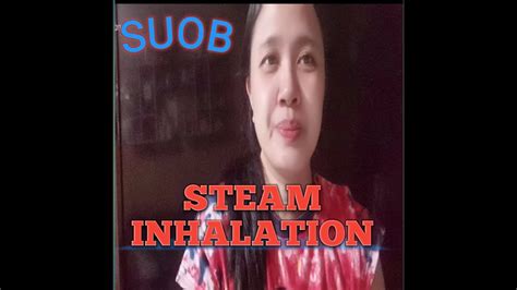 Suobsteam Inhalation Paano Ba Youtube