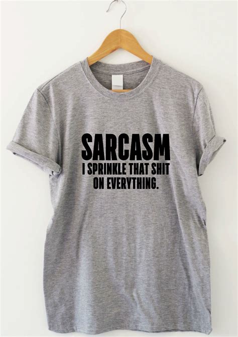 Sarcasm I Sprinkle That Shxt On Everything Offensive Sarcastic T Shirt