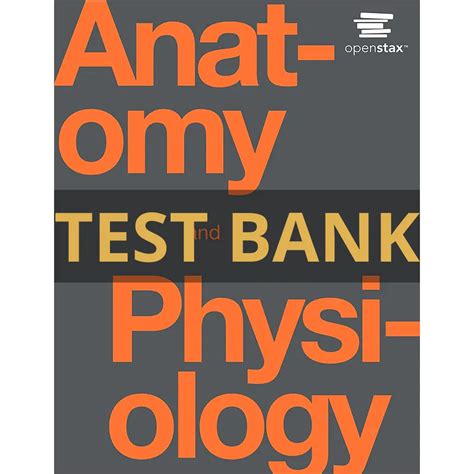 Anatomy And Physiology 1st Edition By Openstax Test Bank