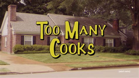 You try to control your emotions how you think you control your life. Too Many Cooks: Image Gallery (List View) | Know Your Meme