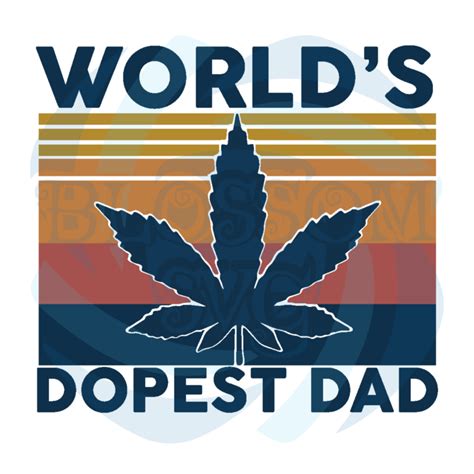 Worlds Dopest Dad Svg Fathers Day Svg Dopest Dad Svg Dad Svg