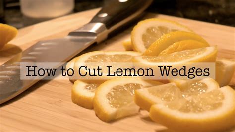 Sure, cutting a lemon can be as easy as chopping down through the middle of it. How to Cut Garnish Lemon Wedges at Home - YouTube
